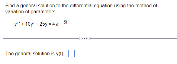 Solved Find a general solution to the differential equation | Chegg.com