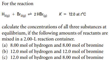 Solved For the reaction H2(g)+Br2(g)⇌2HBr(g)K=12.0 at t∘C | Chegg.com