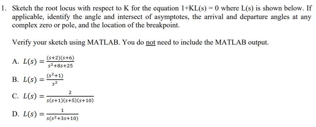 Solved 1. Sketch the root locus with respect to K for the | Chegg.com