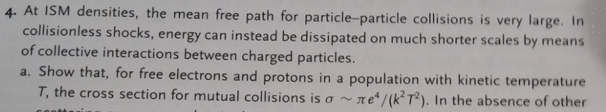 Solved 4. At ISM densities, the mean free path for | Chegg.com