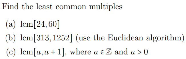 Solved Find the least common multiples (a) lcm [24,60] (b) | Chegg.com