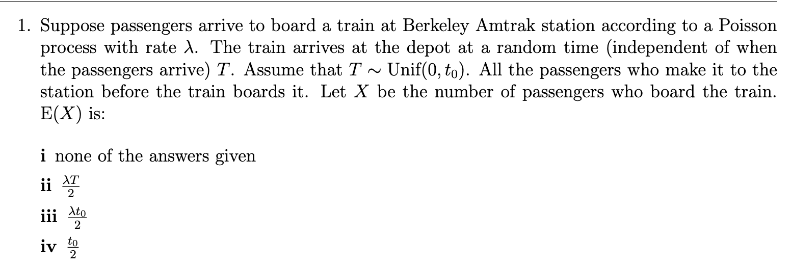 Solved 1. Suppose Passengers Arrive To Board A Train At | Chegg.com