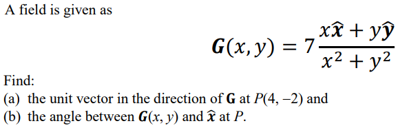 Solved A Field Is Given As Xx Yy G X Y 7 X2 Y2 Find Chegg Com