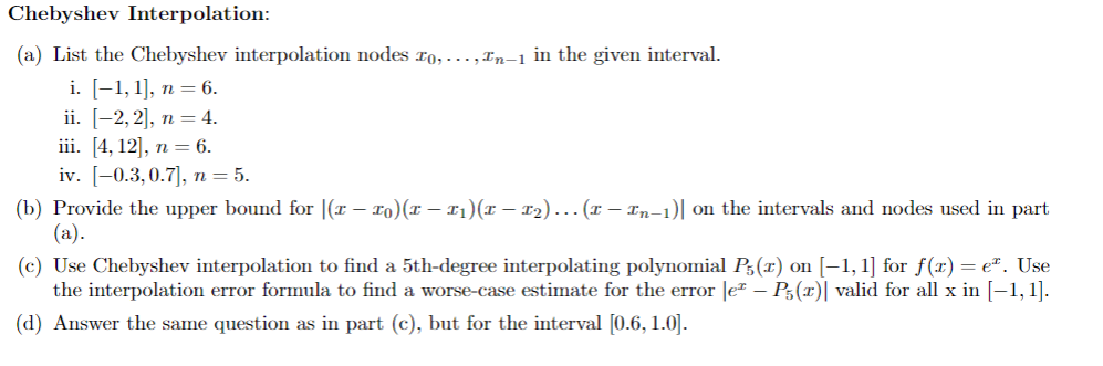 Solved (a) List the Chebyshev interpolation nodes x0,…,xn−1 | Chegg.com