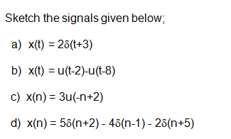 Solved Sketch The Signals Given Below A X T 2 T 3 B Chegg Com