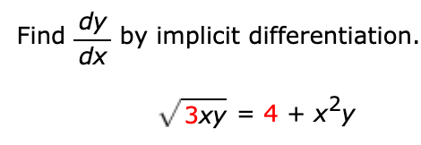 Solved Find dxdy by implicit differentiation. 3xy=4+x2y | Chegg.com