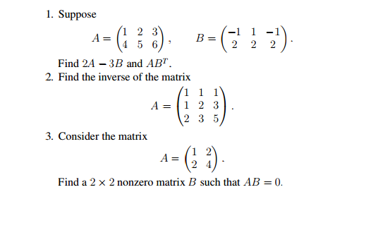 Solved B=( 1 2 -1 2 1. Suppose (1 2 3 1-1 (4 5 6) 2 Find 2A | Chegg.com