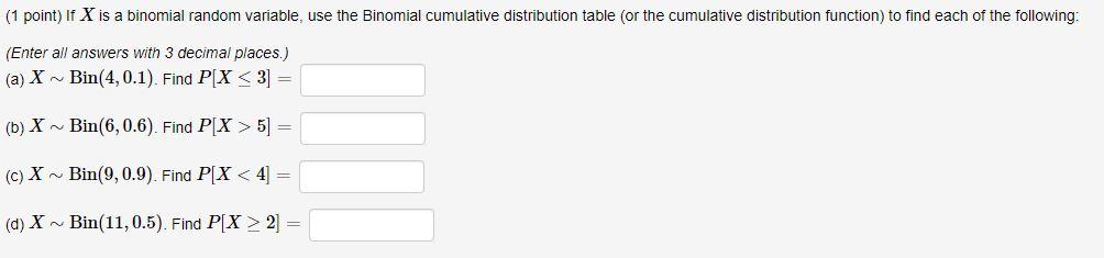 Solved (1 point) If X is a binomial random variable, use the | Chegg.com