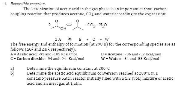 Solved 1. Reversible reaction. The ketonization of acetic | Chegg.com