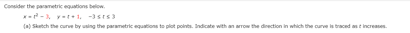 Solved Consider the parametric equations below. x = t2 – 3, | Chegg.com
