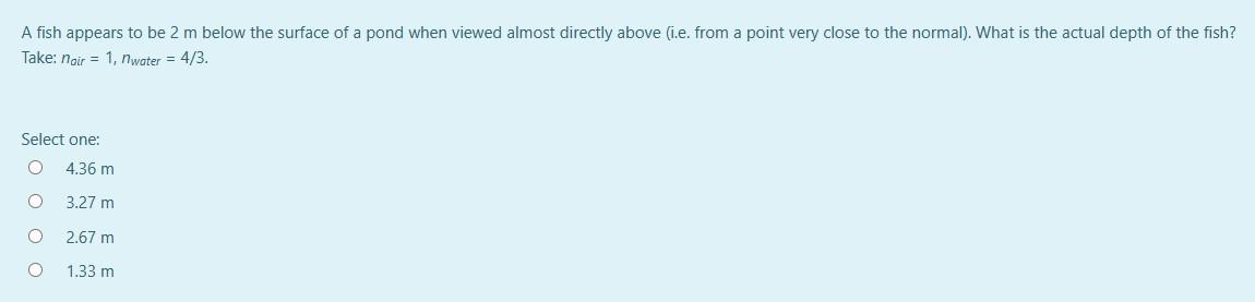 Solved A fish appears to be 2 m below the surface of a pond | Chegg.com