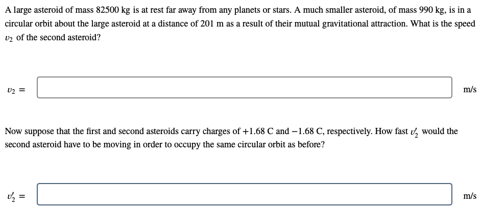 Solved A large asteroid of mass 82500 kg is at rest far away