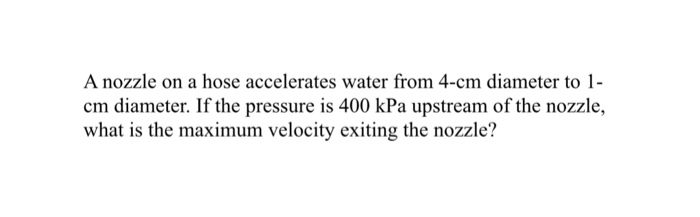 Solved A Nozzle On A Hose Accelerates Water From 4-cm | Chegg.com