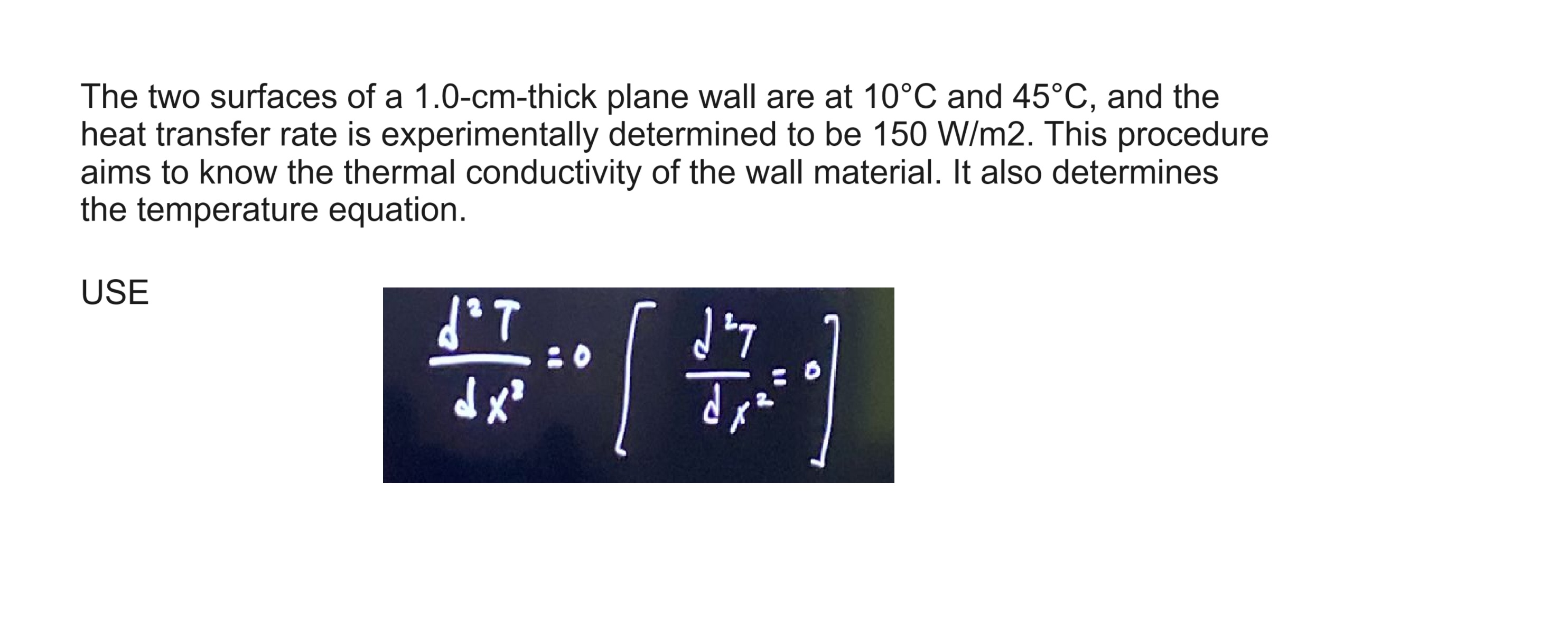 Solved The two surfaces of a 1.0−cmthick plane wall are at