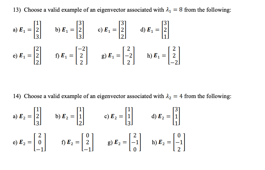 Solved Calculating Eigen vectors. SHOW ALL WORK! [3 -2 | Chegg.com