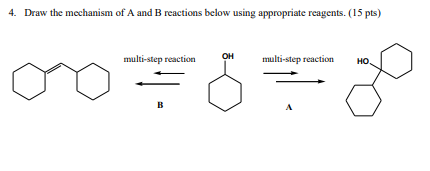 Solved 4. Draw the mechanism of A and B reactions below | Chegg.com
