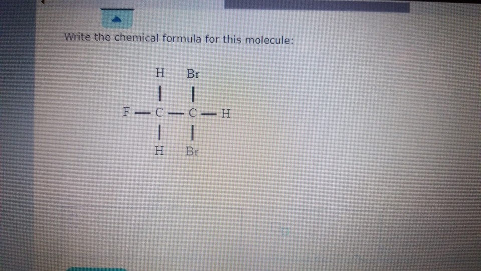 Solved Write the chemical formula for this molecule H Br