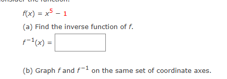 Solved f(x)=x5-1(a) ﻿Find the inverse function of | Chegg.com