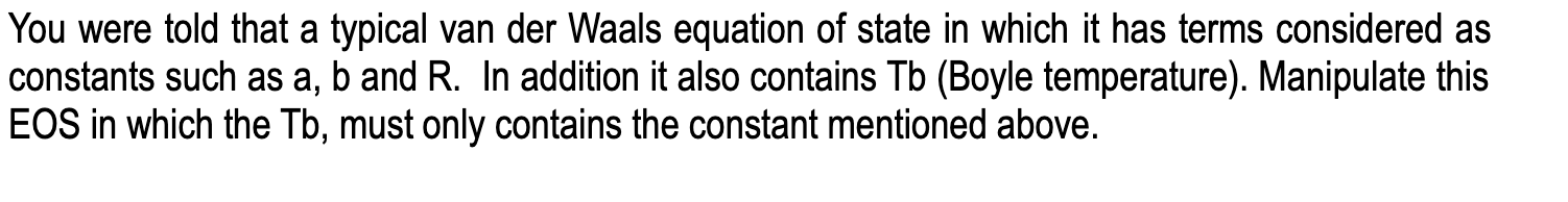 Solved You were told that a typical van der Waals equation | Chegg.com