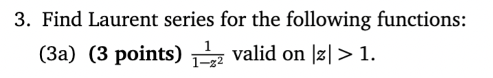 Solved 3. Find Laurent series for the following functions: | Chegg.com
