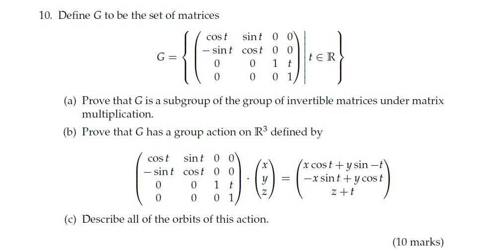 Solved 10. Define G to be the set of matrices G= { cost sint