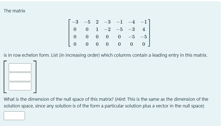 Solved The matrix[-3-52-3-1-4-1001-2-5-3400000-5-50000000]is | Chegg.com