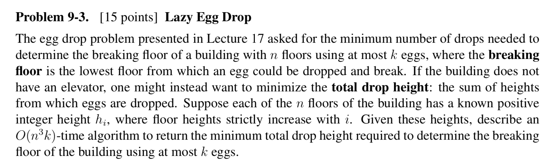 Problem 93. [15 points] Lazy Egg Drop The egg drop