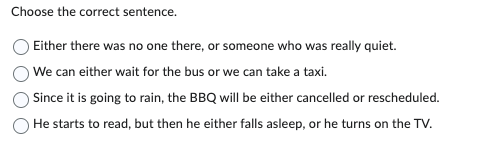 Choose the correct sentence. Either there was no one | Chegg.com