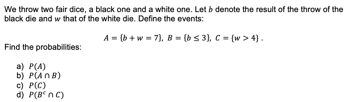 Solved We Throw Two Fair Dice, A Black One And A White One. | Chegg.com