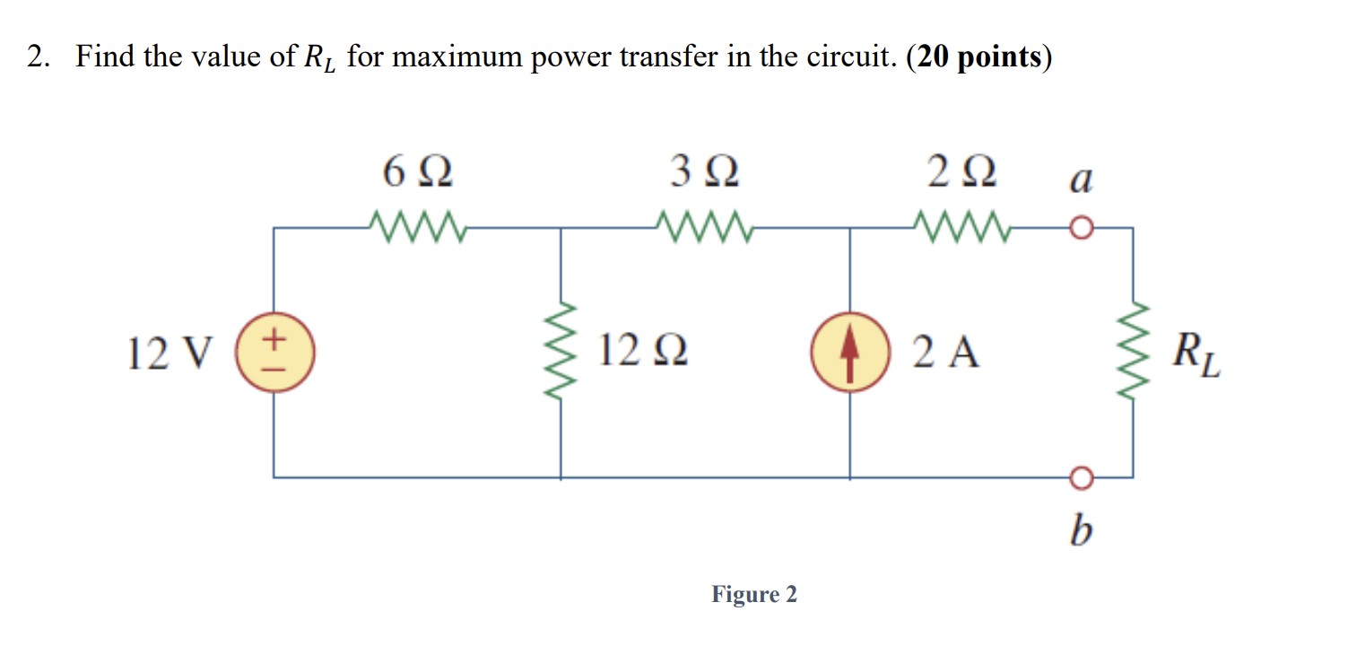 Solved 2. Find the value of RL for maximum power transfer in | Chegg.com