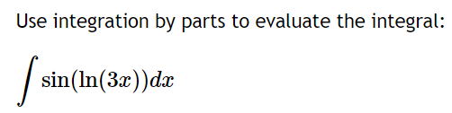 Solved Use integration by parts to evaluate the integral: | Chegg.com