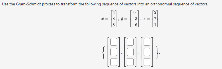 Solved Use The Gram-Schmidt Process To Transform The | Chegg.com