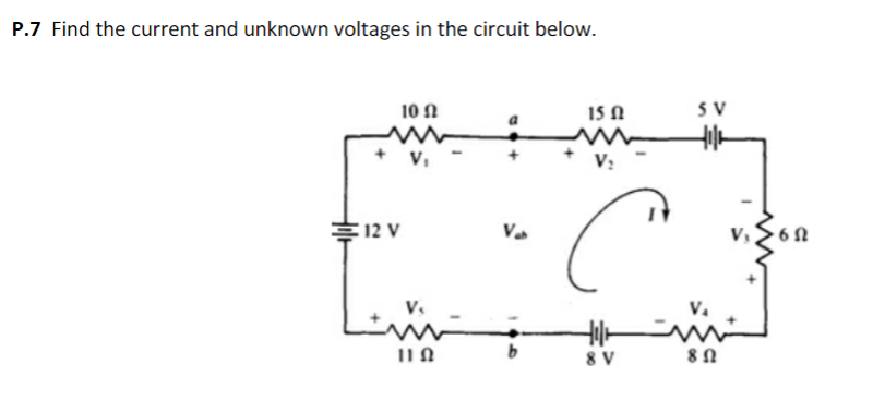 Solved P.7 Find the current and unknown voltages in the | Chegg.com