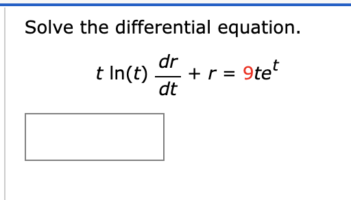 Solved Solve the differential equation. dr t In(t) + r = | Chegg.com