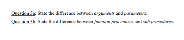 Solved Question 3a: State the difference between arguments | Chegg.com