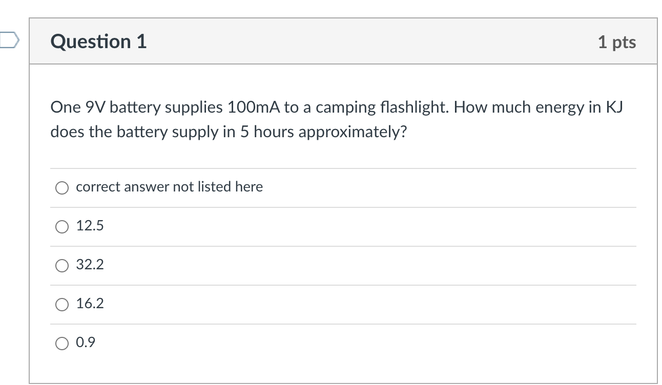 Solved Question 1 1 pts One 9V battery supplies 100mA to a | Chegg.com