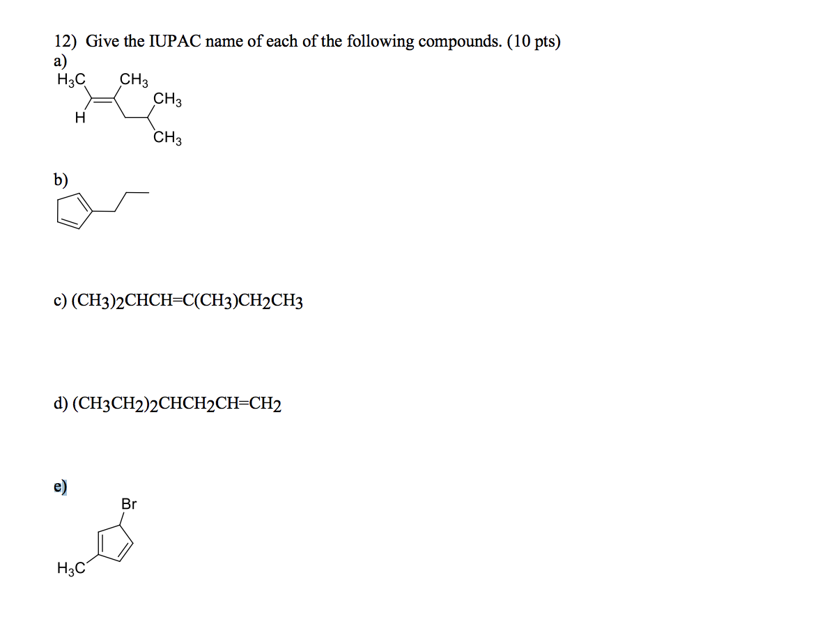 Solved 12) Give the IUPAC name of each of the following | Chegg.com