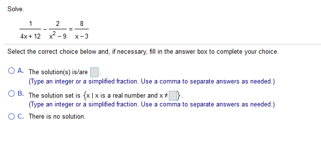 Solved Solve. 8 1 2 4x + 12 X2-9 x-3 Select the correct | Chegg.com