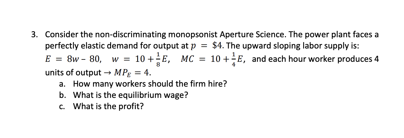 Solved 3. Consider the non-discriminating monopsonist | Chegg.com