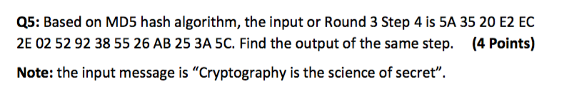 Solved Q5: Based On MD5 Hash Algorithm, The Input Or Round 3 | Chegg.com