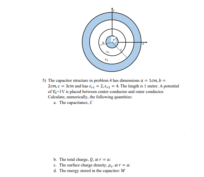 Solved 5) The capacitor structure in problem 4 has | Chegg.com