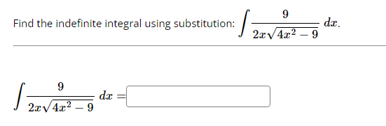 Solved Find the indefinite integral using substitution: | Chegg.com