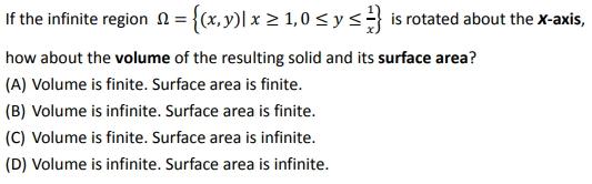 If the infinite region \( \Omega=\left\{(x, y) \mid x \geq 1,0 \leq y \leq \frac{1}{x}\right\} \) is rotated about the \( \bo