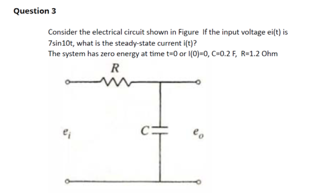 Solved Question 3 Consider the electrical circuit shown in | Chegg.com
