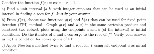 Solved Consider the function f(x) = cos x - x +1. a) Find a | Chegg.com