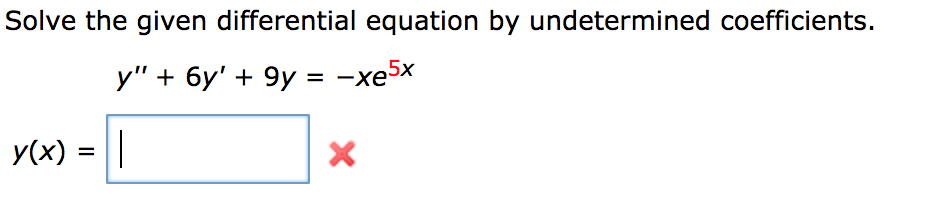 Solved Solve the given differential equation by undetermined | Chegg.com