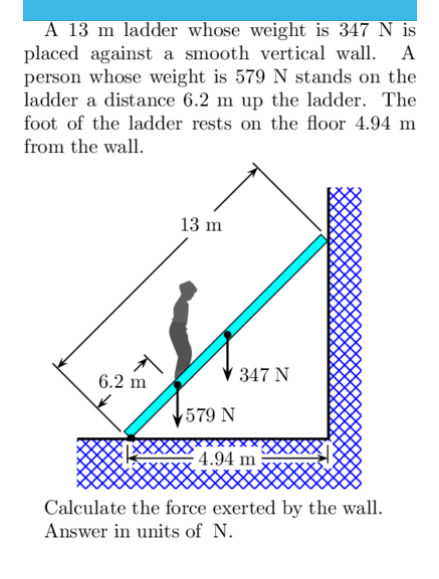 Solved A 13 m ladder whose weight is 347 N is placed against | Chegg.com