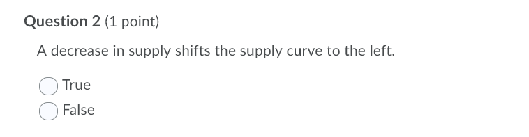 Solved Question 2 (1 point) A decrease in supply shifts the | Chegg.com