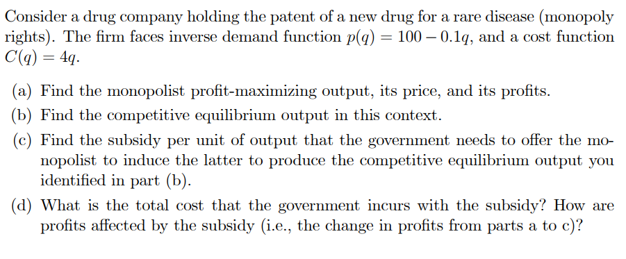 Solved Consider a drug company holding the patent of a new | Chegg.com