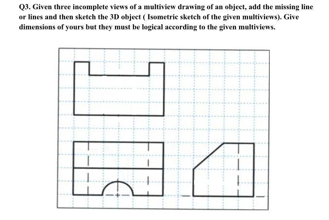 Solved Q3. Given three incomplete views of a multiview | Chegg.com